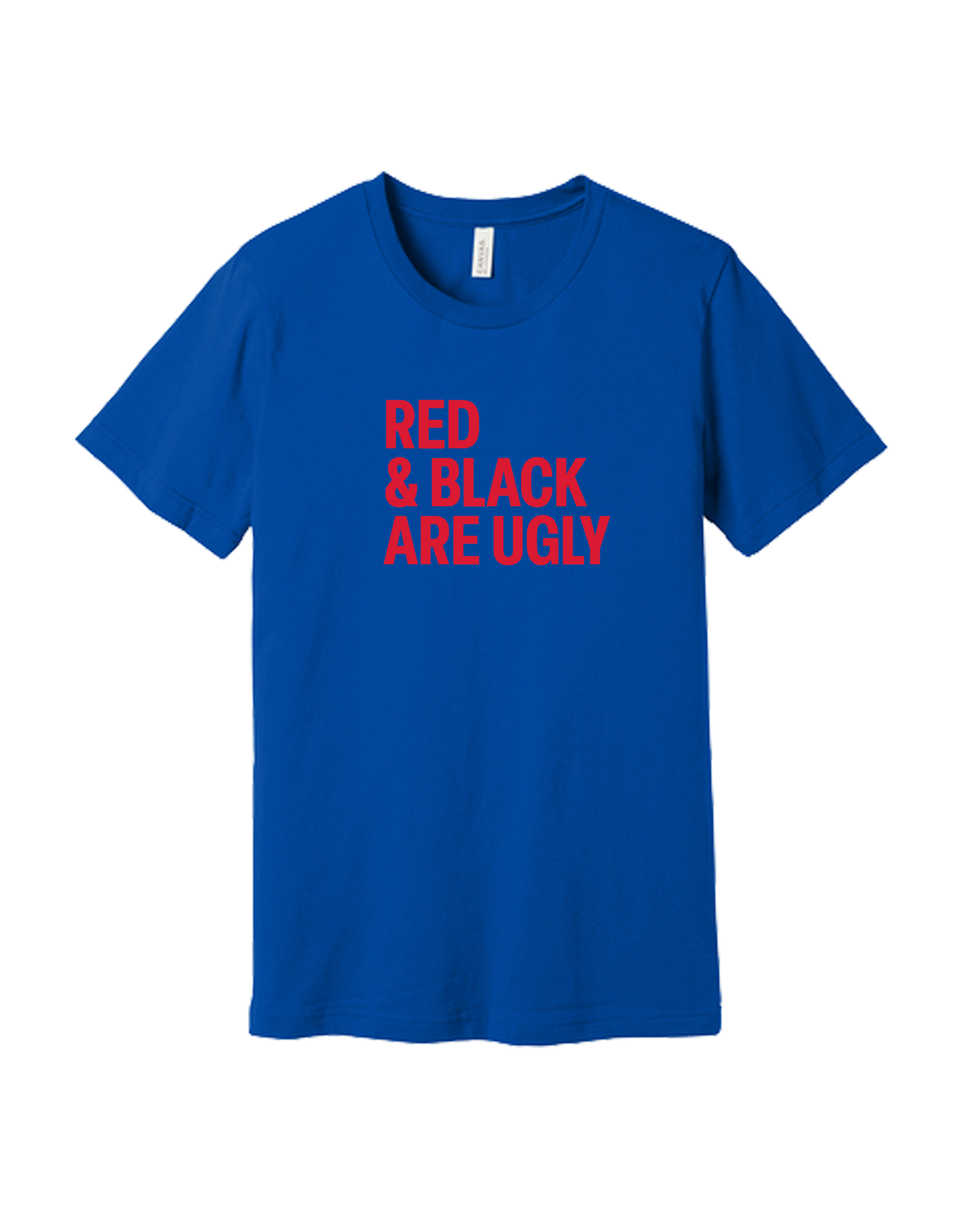 Red and Black Are Ugly Shirt