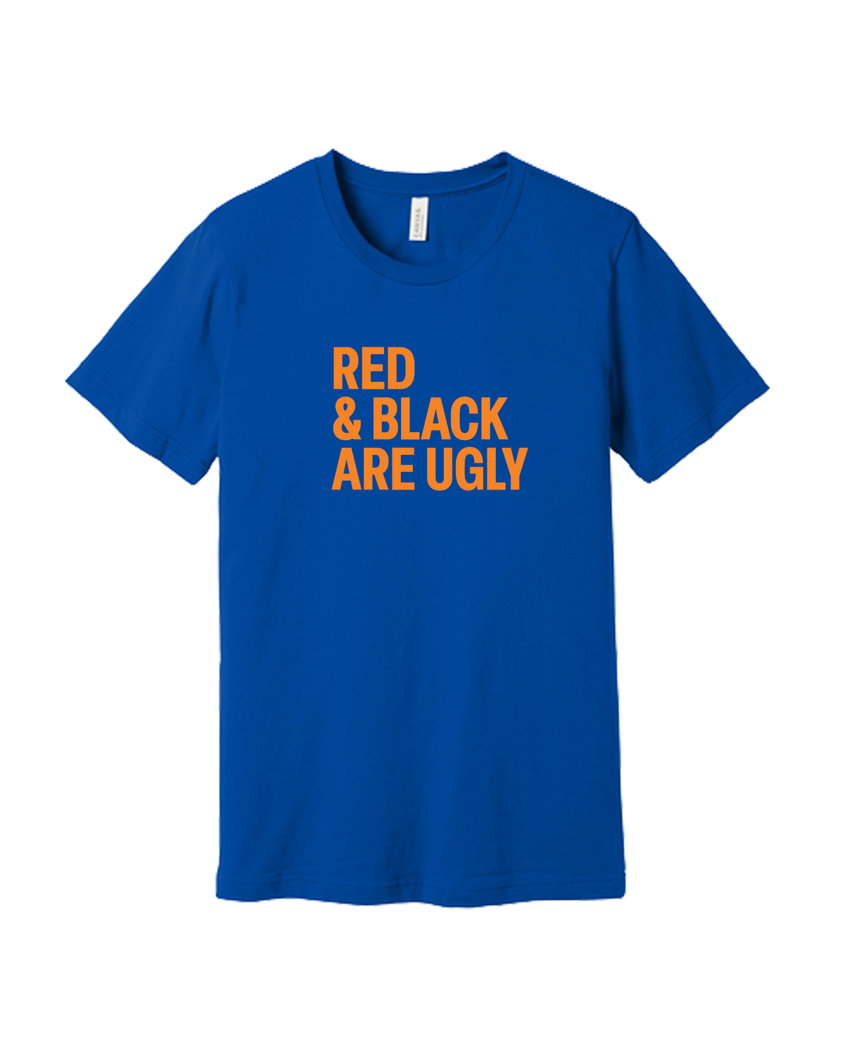 Red and Black Are Ugly Shirt