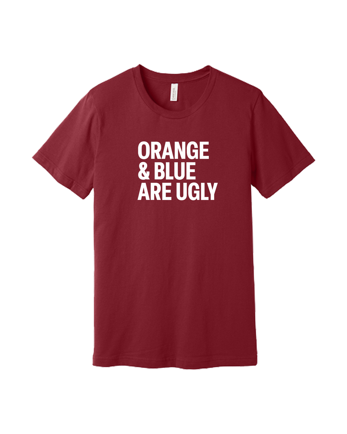 Orange and Blue Are Ugly Shirt