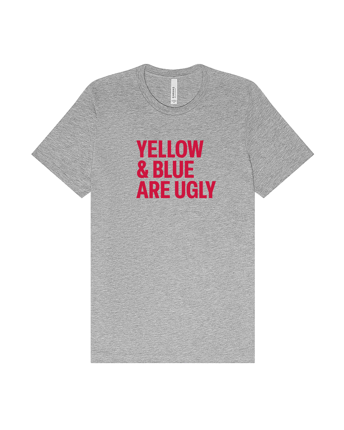 Yellow and Blue Are Ugly Shirt