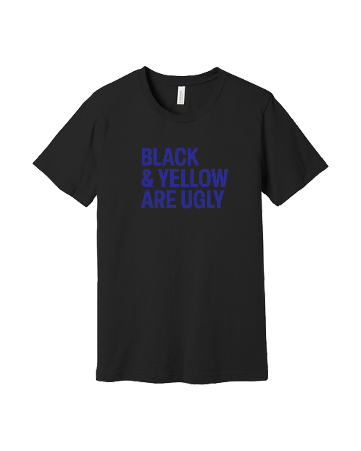 Black and Yellow Are Ugly Shirt
