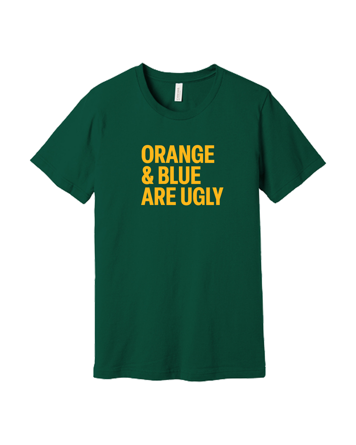 Orange and Blue Are Ugly Shirt