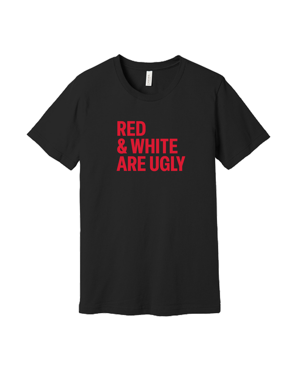 Red and White Are Ugly Shirt