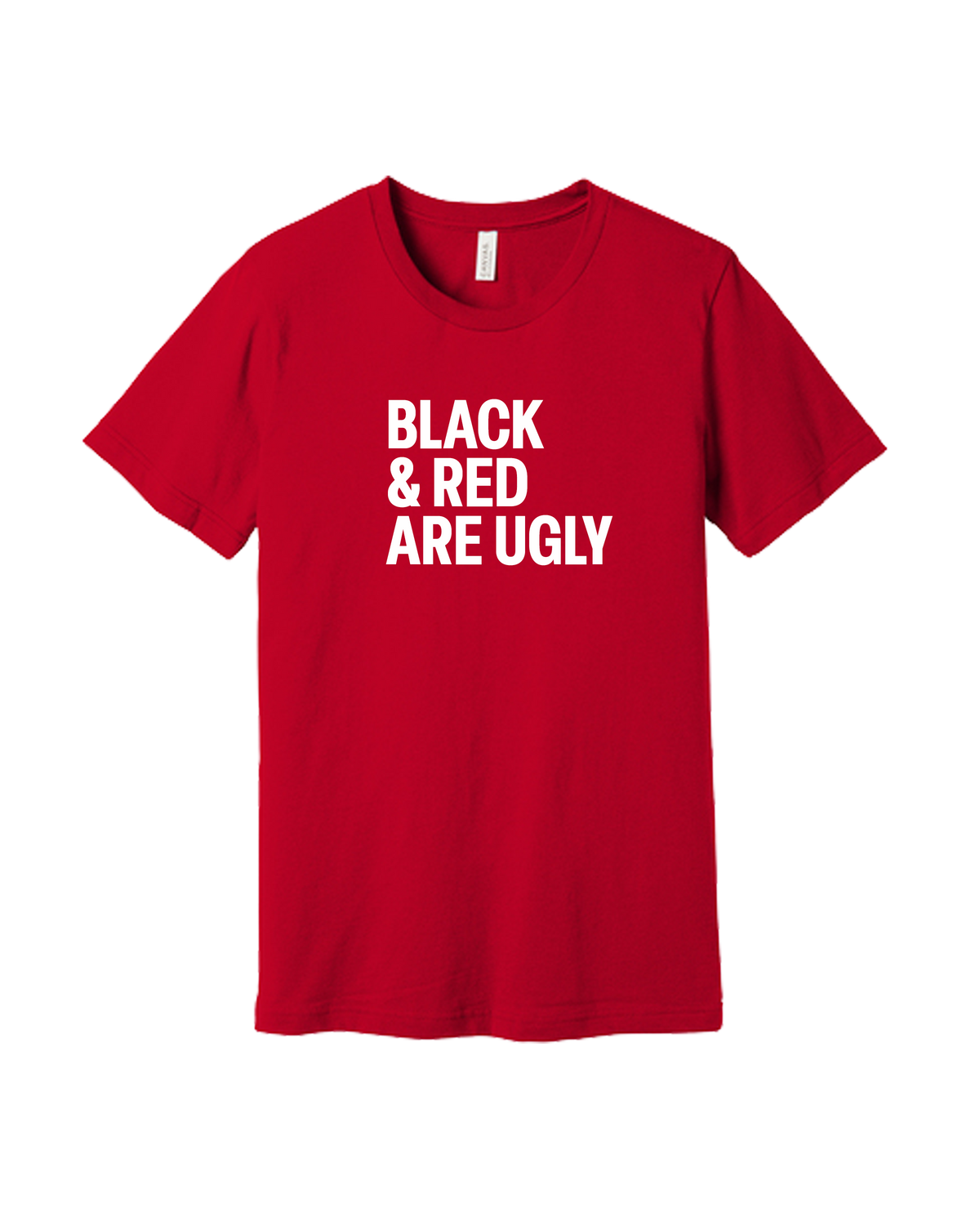 Black and Red Are Ugly Shirt