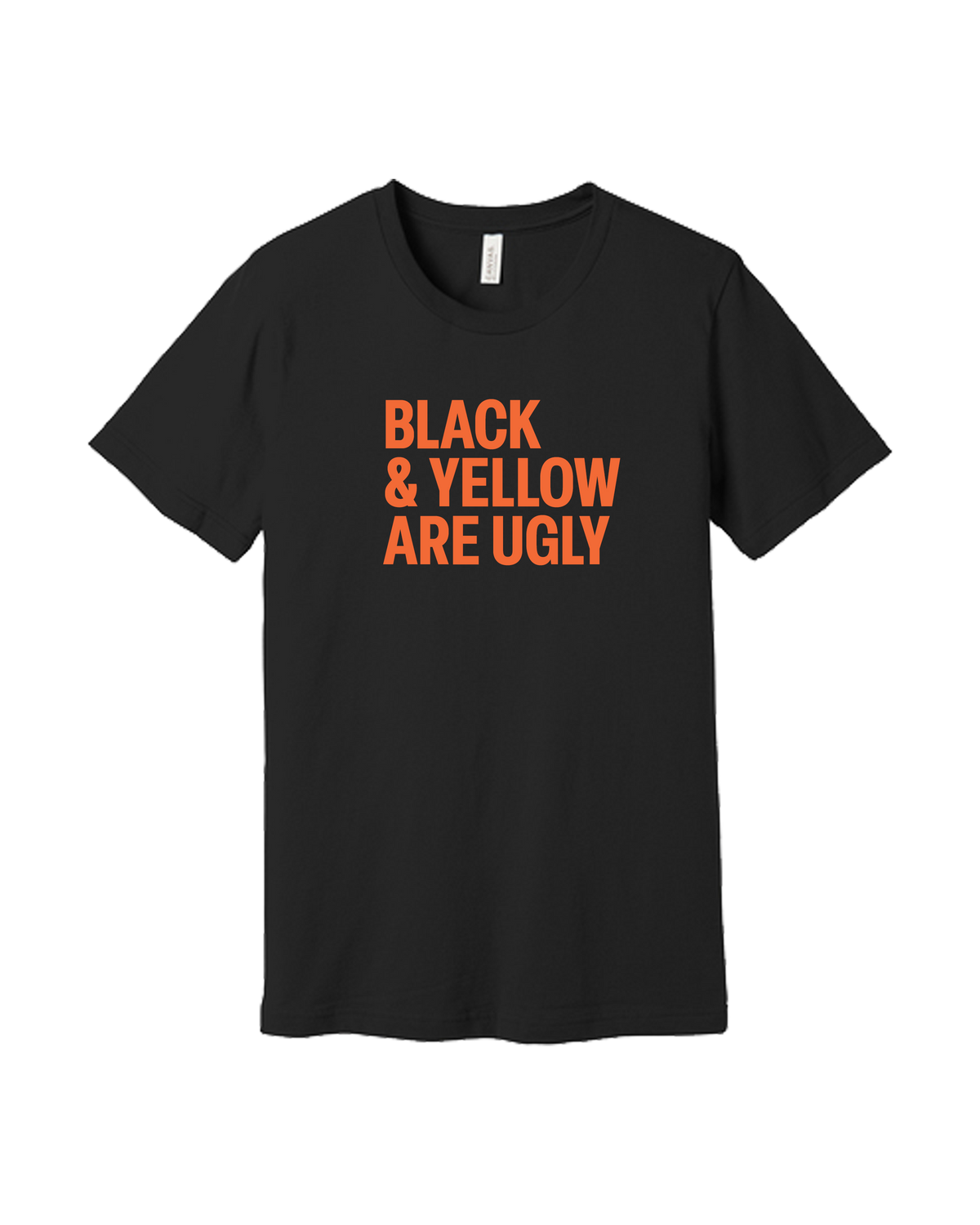 Black and Yellow Are Ugly Shirt