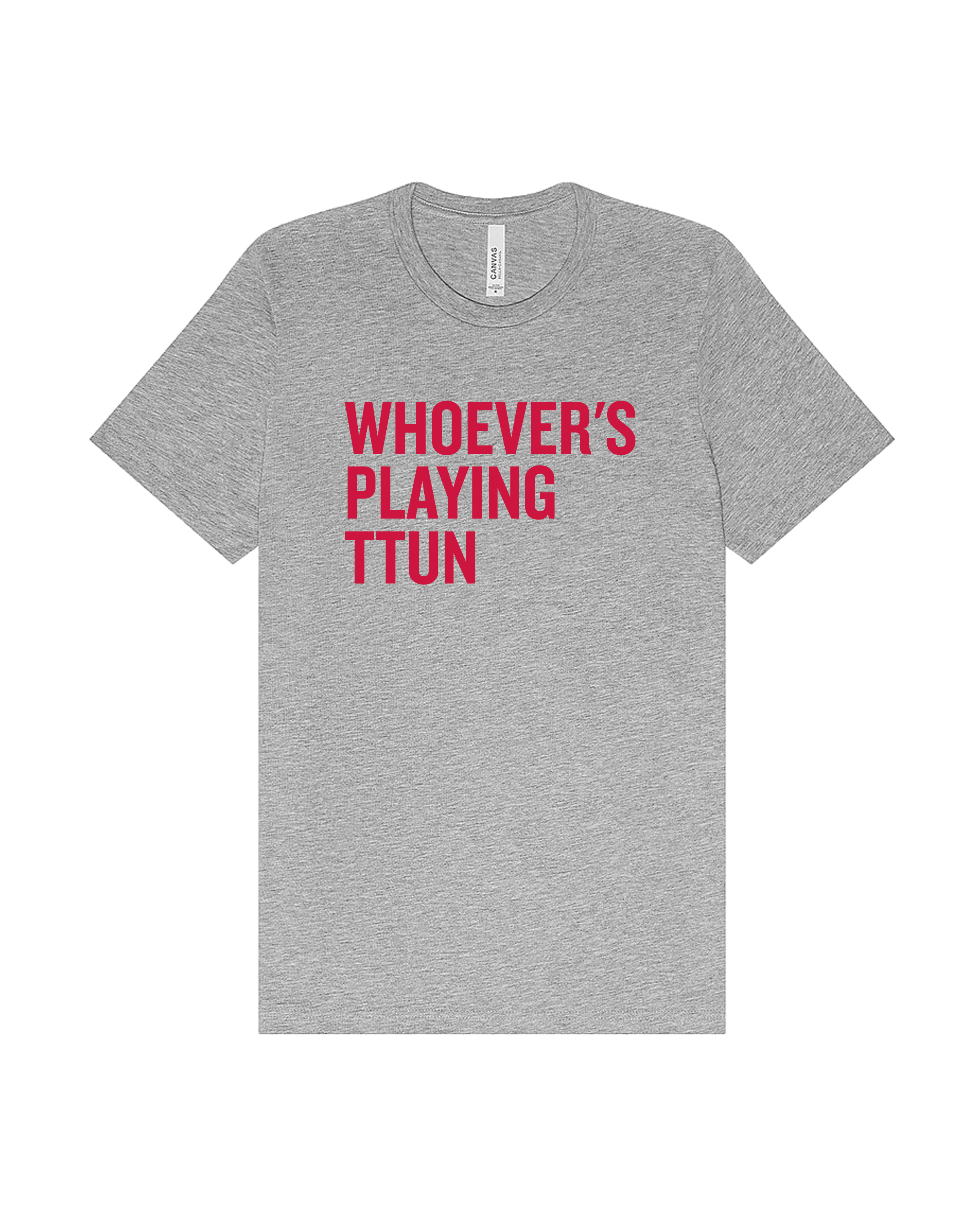 Whoever's Playing TTUN Short Sleeve Tee